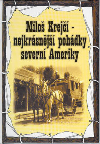 Nejpěknější pohádky a pověsti severní Ameriky (Kamil Šimon, 2002)