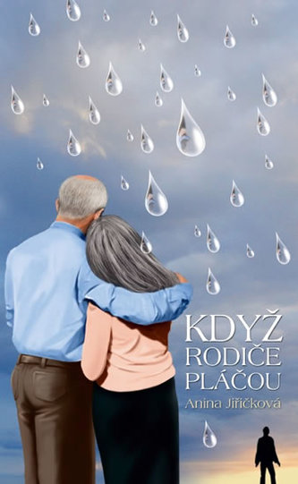Když rodiče pláčou (Anina Jiřičková, 2011)