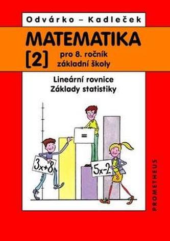 Matematika 2 pro 8. ročník ZŠ - Lineární rovnice; základy statistiky