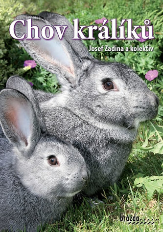 Chov králíků - 3. vydání - Zadina Josef a kolektiv