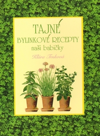 Tajné bylinkové recepty naší babičky