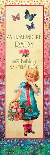 Zahradnické rady naší babičky Na celý rok