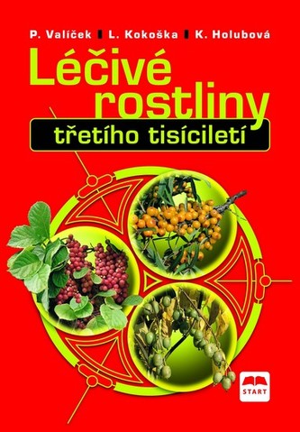Léčivé rostliny třetího tisíciletí (Pavel Valíček, 2012)