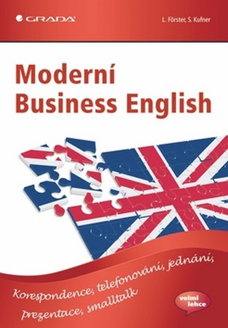 Moderní Business English - Korespondence, telefonování, jednání, prezentace, smalltalk