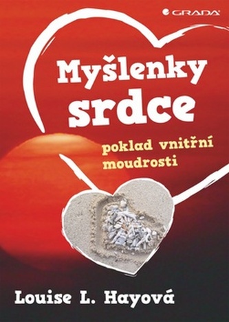Myšlenky srdce : poklad vnitřní moudrosti (Louise L Hay, 2012)