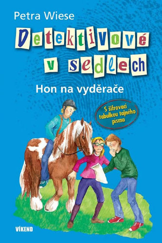 Detektivové v sedlech : Hon na vyděrače (Ivana Führmann Vízdalová, 2012)