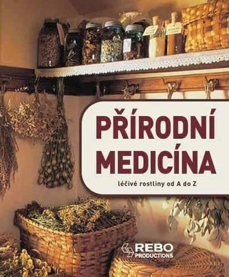 Přírodní medicína - léčivé rostliny od A do Z - 12. vydání