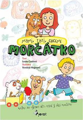 Mami, tati, chceme morčátko