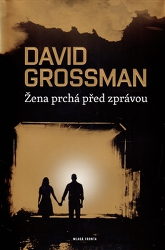 Žena prchá před zprávou (David Grossman, 2013)