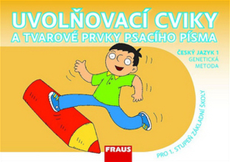 Uvolňovací cviky a tvarové prvky psacího písma Český jazyk 1 genetická metoda