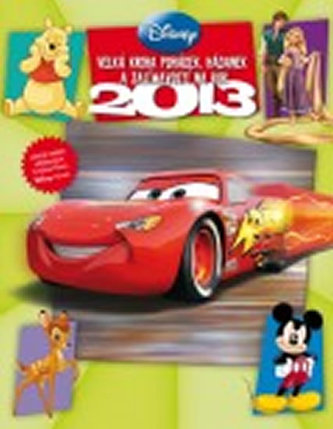 Velká kniha pohádek, hádanek a zajímavostí na rok 2013 (, 2012)
