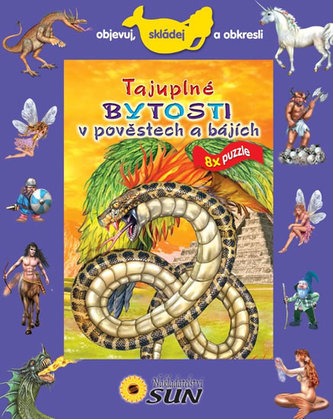 Tajuplné bytosti v pověstech a bájích - Objevuj, skládej a obkresli