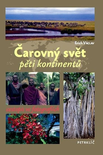 Čarovný svět pěti kontinentů - Cestopis ve fotografiích
