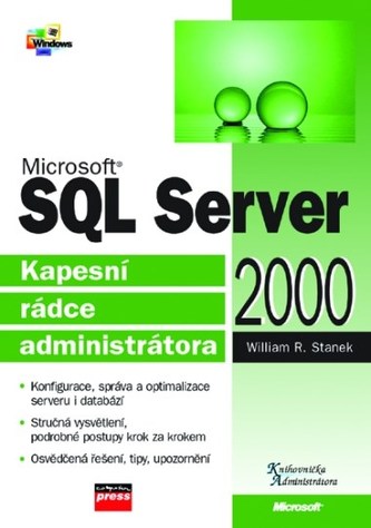 Microsoft SQL Server 2000 : kapesní rádce administrátora : konfigurace, správa a optimalizace serveru i databází : stručná vysvě