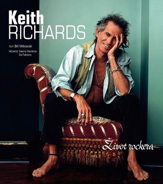 Keith Richards - Život rockera - Bill Milkowski