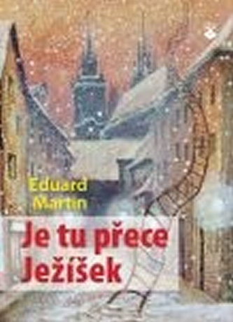 Je tu přece Ježíšek (Eduard Martin, 2012)