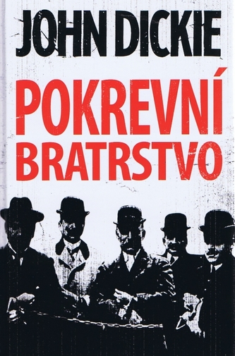 Pokrevní bratrstvo : vzestup italských mafií (John Dickie, 2012)
