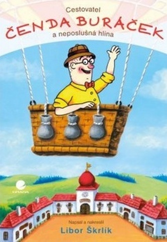 Cestovatel Čenda Buráček a neposlušná hlína (Libor Škrlík, 2012)