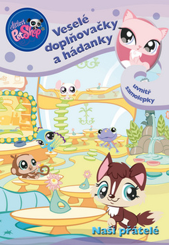 Littlest Pet Shop - Naši přátelé - Veselé doplňovačky a hádanky