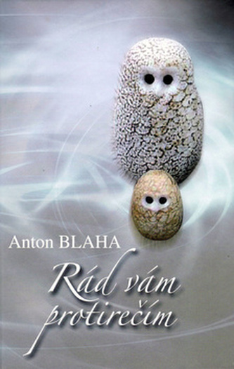 Rád vám protirečím (Anton Blaha, 2012)