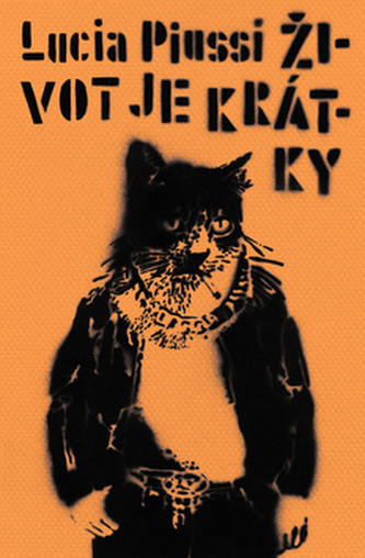 Život je krátky (Lucia Piussi, 2012) Život je krátky (Lucia Piussi, 2012)