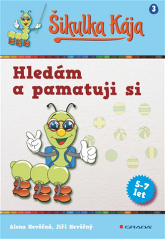 Šikulka Kája – Hledám a pamatuji si