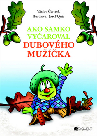 Ako Samko vyčaroval dubového mužíčka