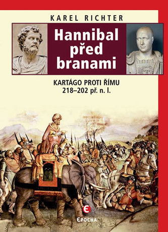 Hannibal před branami : Kartágo proti Římu 218-202 př.n.l (Karel Richter, 2012)