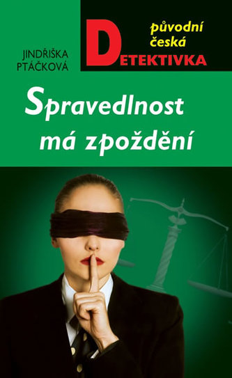 Spravedlnost má zpoždění (Jindřiška Ptáčková, 2013)