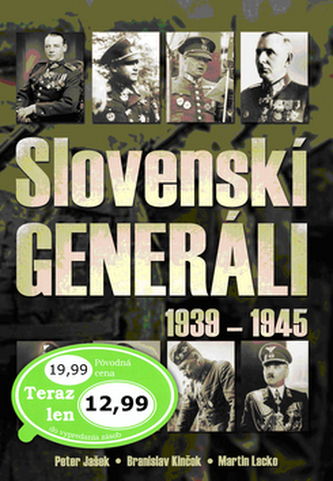 Slovenskí generáli 1939 - 1945 Slovenskí generáli 1939 - 1945