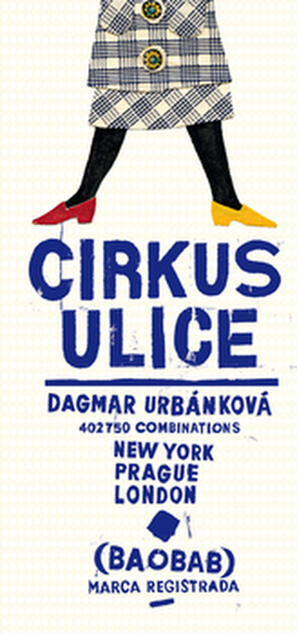 Cirkus Ulice : 402750 combinations : New York, Prague, London (Dagmar Urbánková, 2012)