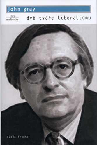 Dvě tváře liberalismu (John Gray, 2004)