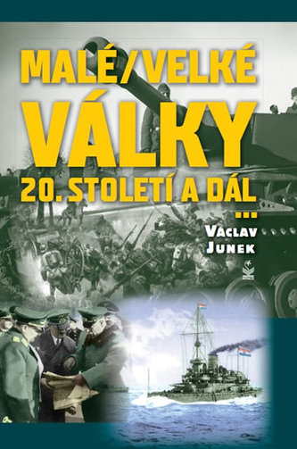 Malé (velké) války dvacátého století a dál (Václav Junek, 2012)