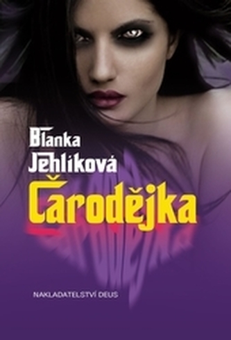 Čarodějka (Blanka Jehlíková, 2012) Čarodějka (Blanka Jehlíková, 2012)