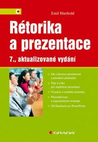 Rétorika a prezentace : jak s jistotou prezentovat a působivě přednášet (Emil Hierhold, 2005)