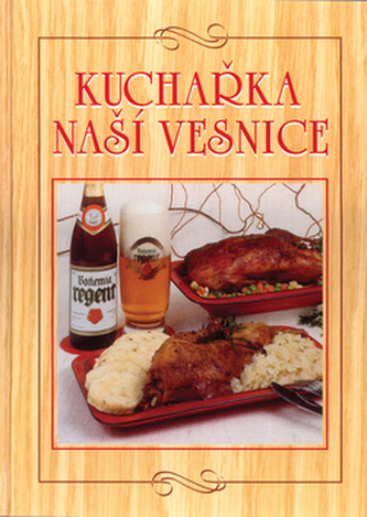 Kuchařka naší vesnice (Anna Benešová, 1999)