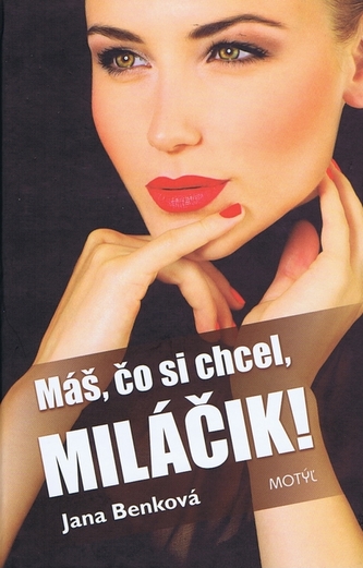 Máš, čo si chcel, miláčik! Máš, čo si chcel, miláčik!