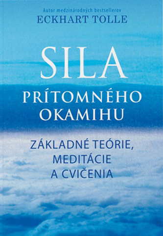 Sila prítomného okamihu - cvicenia Sila prítomného okamihu - cvicenia