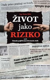 Život jako riziko aneb Zásady pojišťování životních rizik
