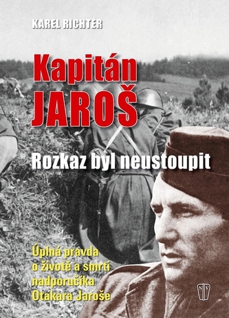 Kapitán Jaroš - Rozkaz byl neustoupit