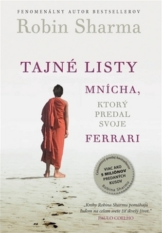 Tajné listy mnícha, ktorý predal svoje ferrari (Robin S Sharma, 2012)