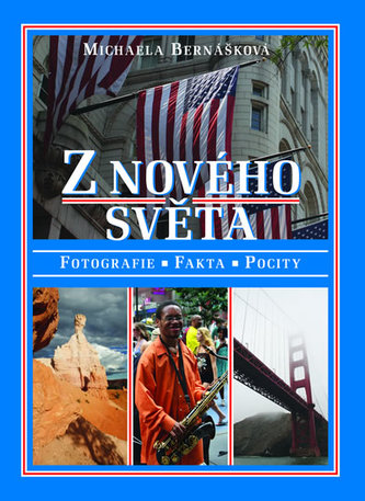 Z nového světa : fotografie, fakta, pocity (Václav Budínský, 2012)