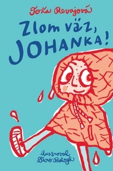Zlom väz, Johanka!