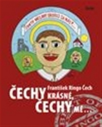 Čechy krásné, Čechy mé (František Ringo Čech, 2012)