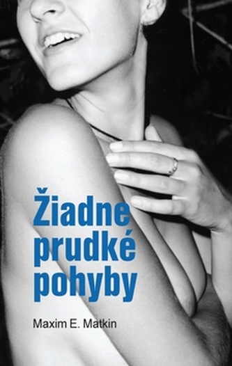 Žiadne prudké pohyby (Maxim E Matkin, 2012)