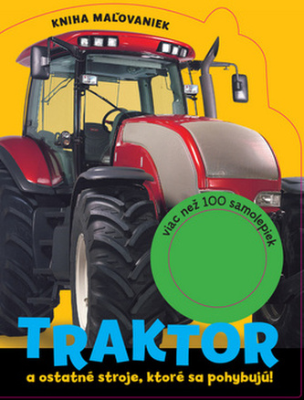 Traktor a ostatné stroje, ktoré sa pohybujú! - Kniha maľovaniek