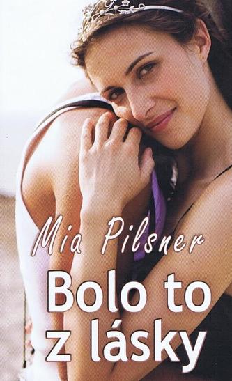 Bolo to z lásky (Mia Pilsner, 2012)