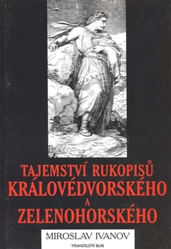 Rukopisy královédvorský a zelenohorský + Tajemství rukopisů královédvorského a zelenohorského (komplet 2 knihy)