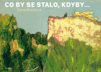 Co by se stalo, kdyby....