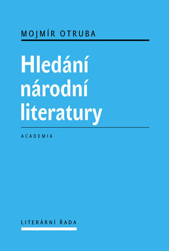 Hledání národní literatury (Mojmír Otruba, 2012)